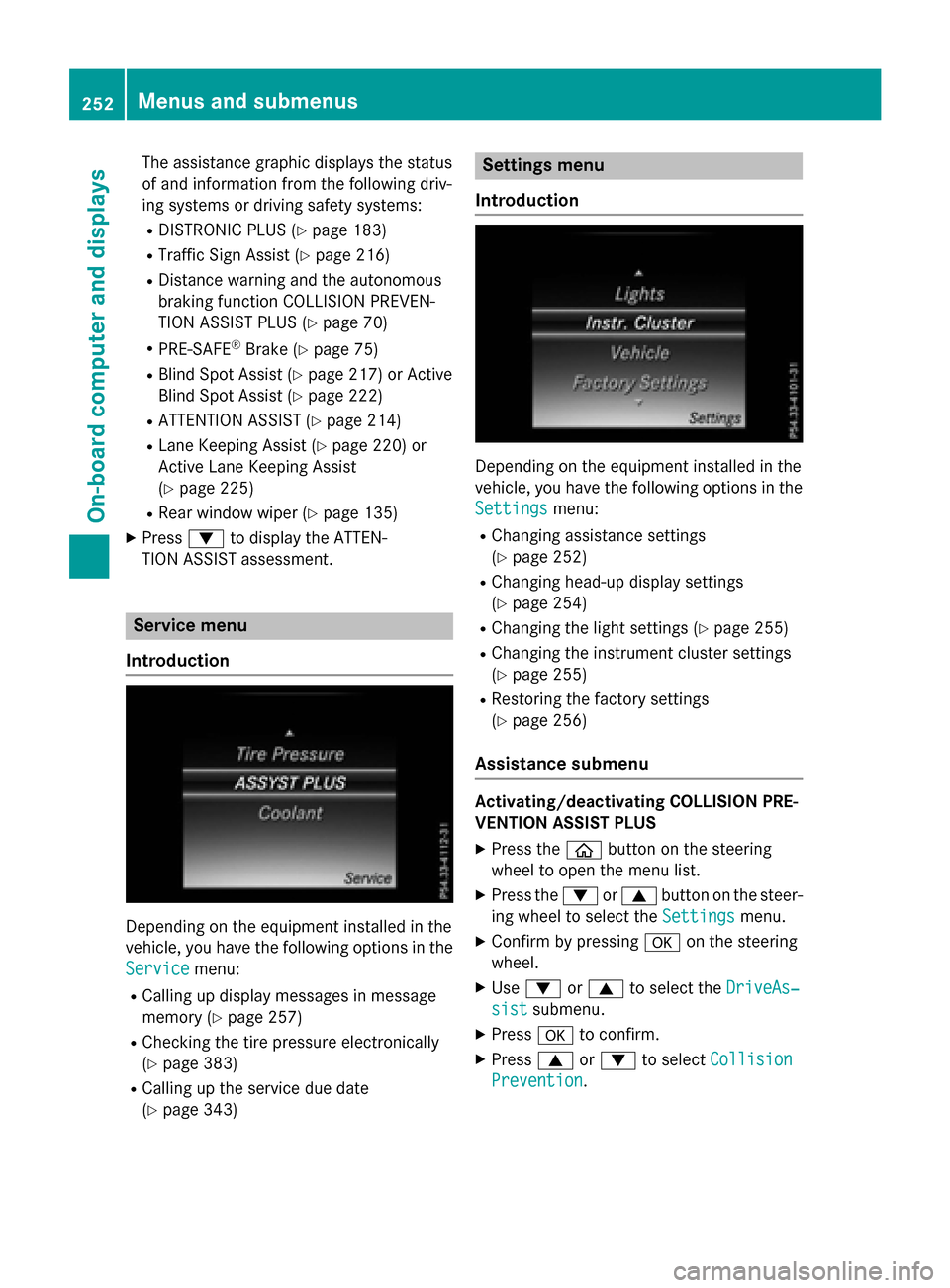 MERCEDES-BENZ GLC-Class 2016 X253 Owners Manual The assistance graphic displays the status
of and information from the following driv-
ing systems or driving safety systems:
RDISTRONIC PLUS (Ypage 183)
RTraffic Sign Assist (Ypage 216)
RDistance war MERCEDES-BENZ GLC-Class 2016 X253 Owners Manual The assistance graphic displays the status
of and information from the following driv-
ing systems or driving safety systems:
RDISTRONIC PLUS (Ypage 183)
RTraffic Sign Assist (Ypage 216)
RDistance war