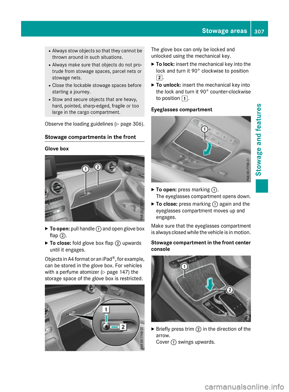 MERCEDES-BENZ GLC-Class 2016 X253 Owners Manual RAlways stow objects so that they cannot be
thrown around in such situations.
RAlways make sure that objects do not pro-
trude from stowage spaces, parcel nets or
stowage nets.
RClose the lockable sto MERCEDES-BENZ GLC-Class 2016 X253 Owners Manual RAlways stow objects so that they cannot be
thrown around in such situations.
RAlways make sure that objects do not pro-
trude from stowage spaces, parcel nets or
stowage nets.
RClose the lockable sto