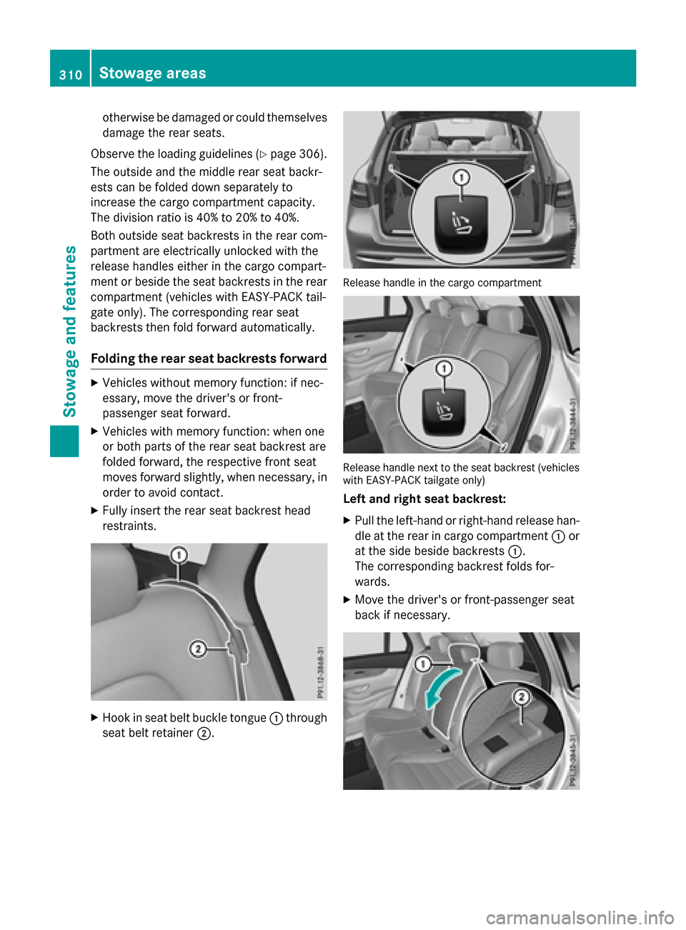 MERCEDES-BENZ GLC-Class 2016 X253 Owners Manual otherwise be damaged or could themselves
damage the rear seats.
Observe the loading guidelines (
Ypage 306).
The outside and the middle rear seat backr-
ests can be folded down separately to
increase MERCEDES-BENZ GLC-Class 2016 X253 Owners Manual otherwise be damaged or could themselves
damage the rear seats.
Observe the loading guidelines (
Ypage 306).
The outside and the middle rear seat backr-
ests can be folded down separately to
increase