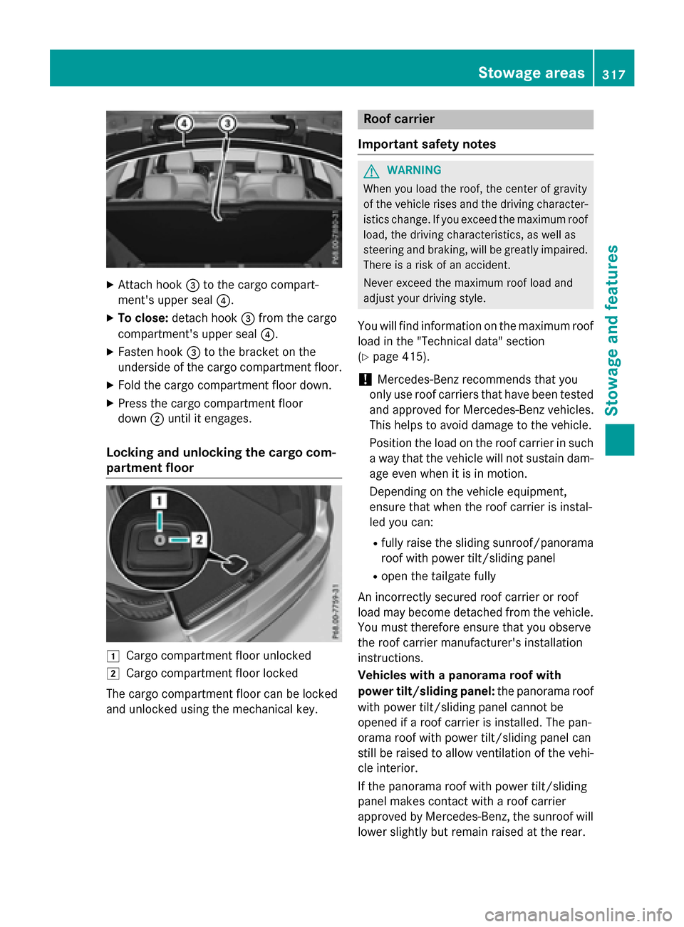 MERCEDES-BENZ GLC-Class 2016 X253 Owners Manual XAttach hook=to the cargo compart-
ments upper seal ?.
XTo close:detach hook =from the cargo
compartments upper seal ?.
XFasten hook=to the bracket on the
underside of the cargo compartment floor.
X