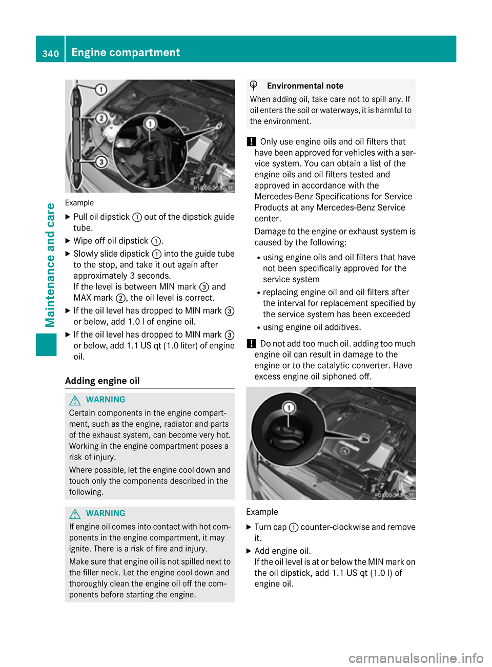 MERCEDES-BENZ GLC-Class 2016 X253 Owners Manual Example
XPull oil dipstick:out of the dipstick guide
tube.
XWipe off oil dipstick :.
XSlowly slide dipstick :into the guide tube
to the stop, and take it out again after
approximately 3 seconds.
If th MERCEDES-BENZ GLC-Class 2016 X253 Owners Manual Example
XPull oil dipstick:out of the dipstick guide
tube.
XWipe off oil dipstick :.
XSlowly slide dipstick :into the guide tube
to the stop, and take it out again after
approximately 3 seconds.
If th