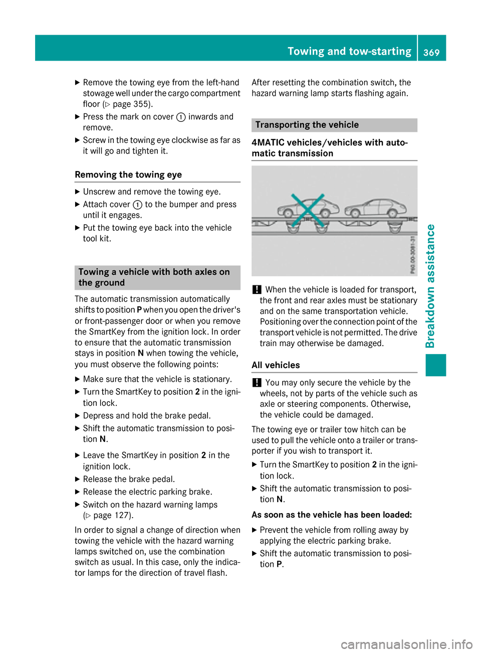 MERCEDES-BENZ GLC-Class 2016 X253 Owners Manual XRemove thetowin geye from th eleft-han d
stowage well under th ecargo compartmen t
floor (
Ypage 355).
XPress th emar kon cover :inward sand
remove .
XScrew in th etowin geye clockwise as far as
it w MERCEDES-BENZ GLC-Class 2016 X253 Owners Manual XRemove thetowin geye from th eleft-han d
stowage well under th ecargo compartmen t
floor (
Ypage 355).
XPress th emar kon cover :inward sand
remove .
XScrew in th etowin geye clockwise as far as
it w