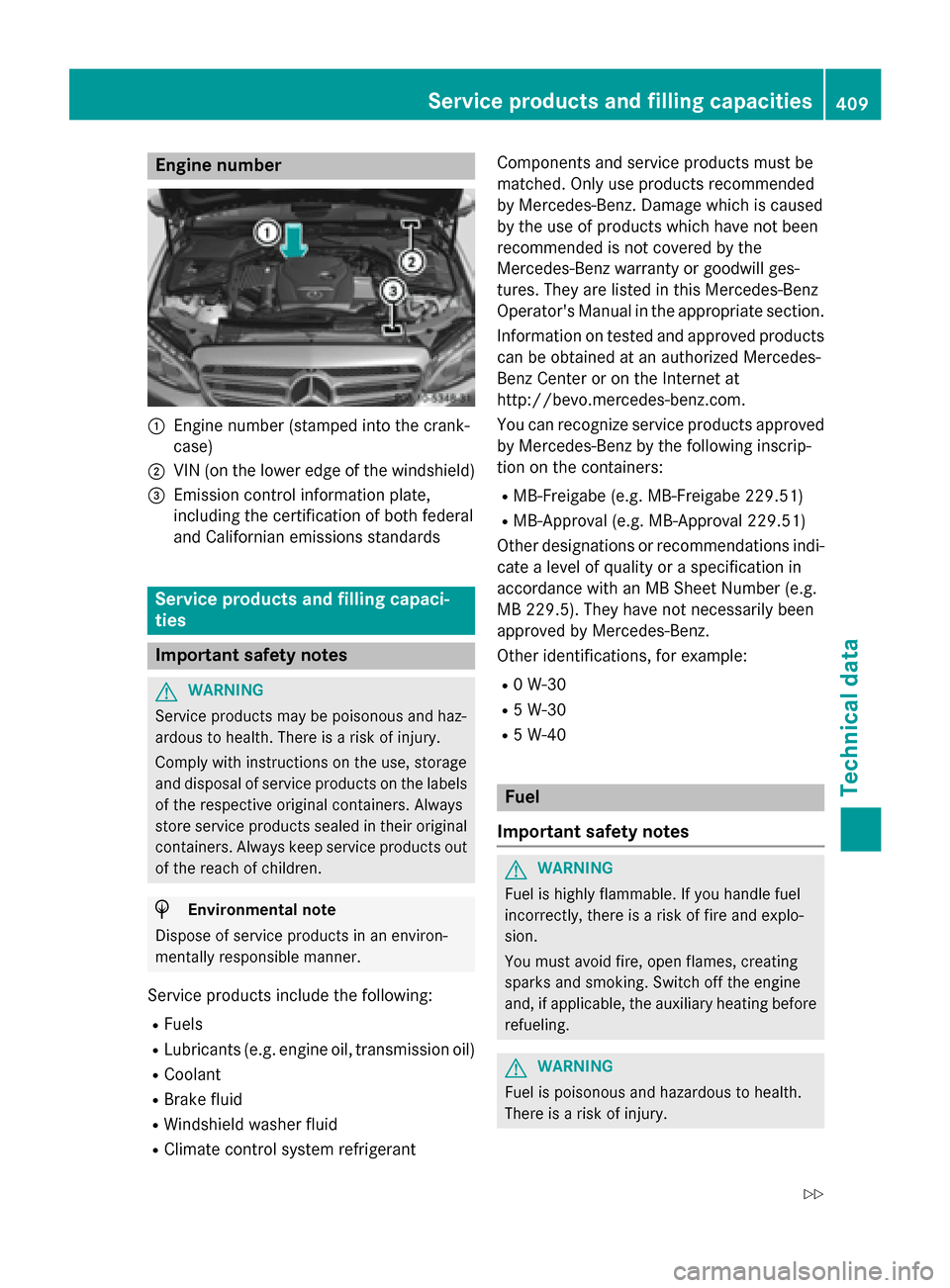 MERCEDES-BENZ GLC-Class 2016 X253 Owners Manual Engine number
:Engine number (stamped into the crank-
case)
;VIN (on the lower edge of the windshield)
=Emission control information plate,
including the certification of both federal
and Californian 