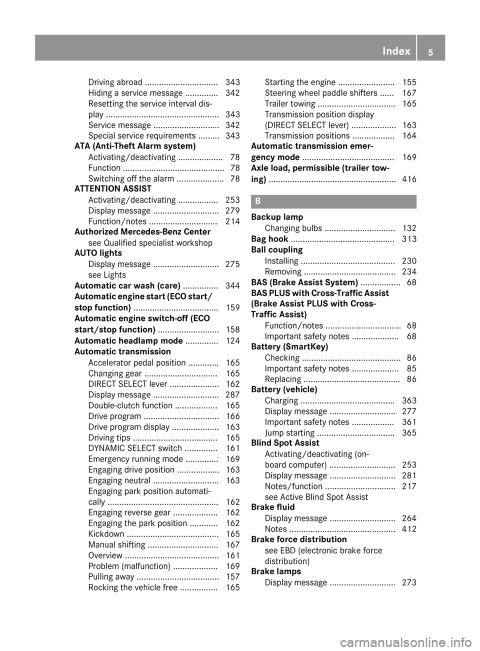MERCEDES-BENZ GLC-Class 2016 X253 Owners Manual Driving abroad ............................... 343
Hiding a service message .............. 342
Resetting the service interval dis-
play ................................................ 343
Service mes MERCEDES-BENZ GLC-Class 2016 X253 Owners Manual Driving abroad ............................... 343
Hiding a service message .............. 342
Resetting the service interval dis-
play ................................................ 343
Service mes