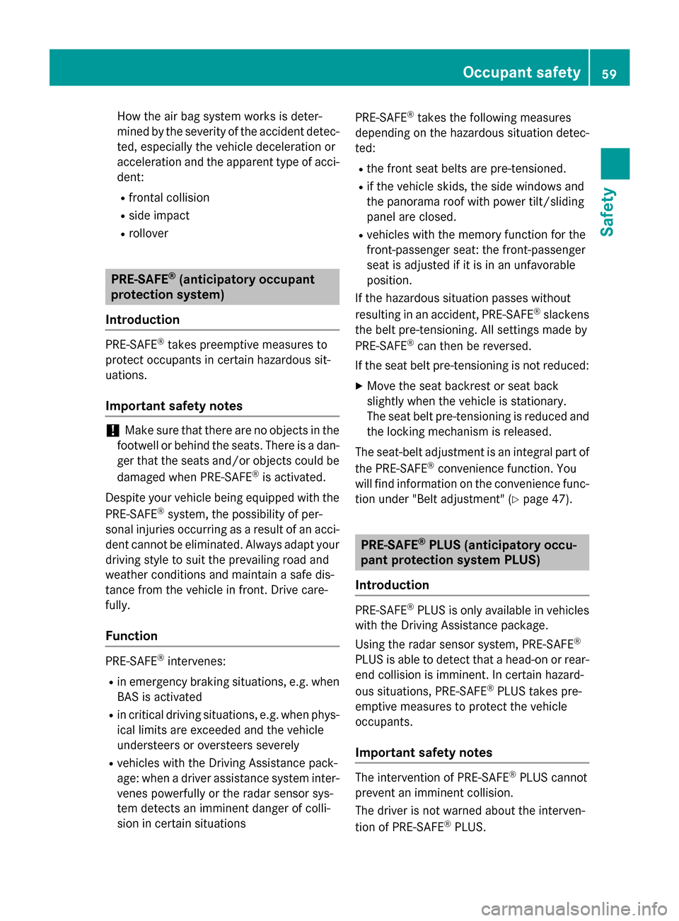 MERCEDES-BENZ GLC-Class 2016 X253 Repair Manual How the air bag system works is deter-
mined by the severity of the accident detec-
ted, especially the vehicle deceleration or
acceleration and the apparent type of acci-
dent:
Rfrontal collision
Rsi MERCEDES-BENZ GLC-Class 2016 X253 Repair Manual How the air bag system works is deter-
mined by the severity of the accident detec-
ted, especially the vehicle deceleration or
acceleration and the apparent type of acci-
dent:
Rfrontal collision
Rsi