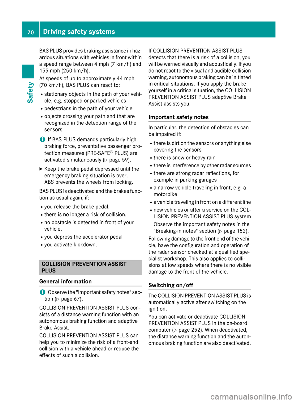 MERCEDES-BENZ GLC-Class 2016 X253 Manual PDF BAS PLUS provides braking assistance in haz-
ardous situations with vehicles in front within
a speed range between 4 mph (7 km/h) and
155 mph (250 km/h).
At speeds of up to approximately 44 mph
(70 km MERCEDES-BENZ GLC-Class 2016 X253 Manual PDF BAS PLUS provides braking assistance in haz-
ardous situations with vehicles in front within
a speed range between 4 mph (7 km/h) and
155 mph (250 km/h).
At speeds of up to approximately 44 mph
(70 km