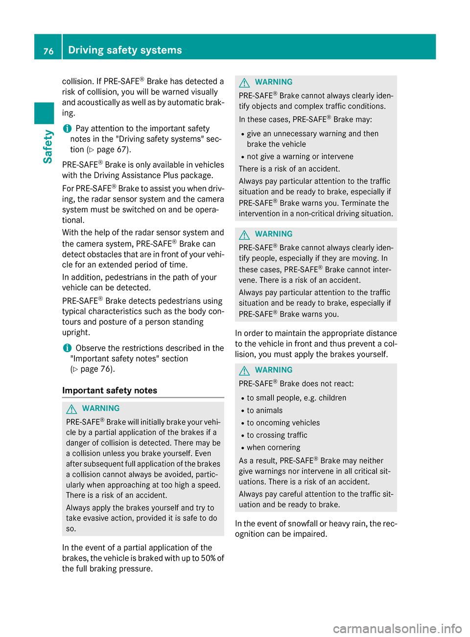 MERCEDES-BENZ GLC-Class 2016 X253 Manual PDF collision. If PRE-SAFE®Brake has detected a
risk of collision, you will be warned visually
and acoustically as well as by automatic brak-
ing.
iPay attention to the important safety
notes in the "Dri MERCEDES-BENZ GLC-Class 2016 X253 Manual PDF collision. If PRE-SAFE®Brake has detected a
risk of collision, you will be warned visually
and acoustically as well as by automatic brak-
ing.
iPay attention to the important safety
notes in the "Dri