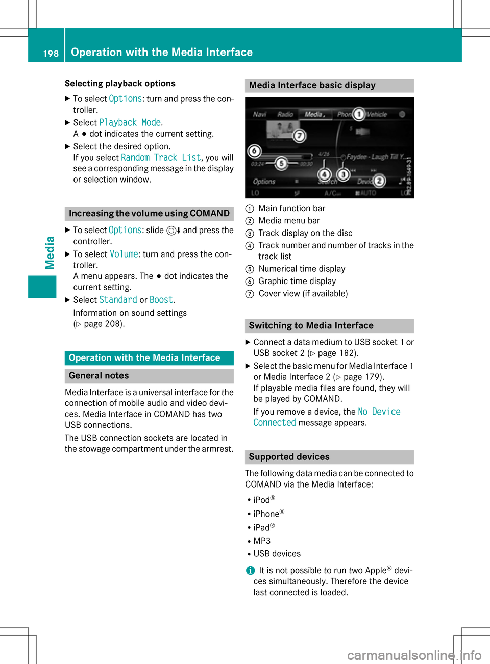 MERCEDES-BENZ GLC-Class 2016 X253 Comand Manual Selecting playback options
XTo selectOptions: turn and press the con-
troller.
XSelect Playback Mode.
A # dot indicates the current setting.
XSelect the desired option.
If you select Random
TrackList, MERCEDES-BENZ GLC-Class 2016 X253 Comand Manual Selecting playback options
XTo selectOptions: turn and press the con-
troller.
XSelect Playback Mode.
A # dot indicates the current setting.
XSelect the desired option.
If you select Random
TrackList,