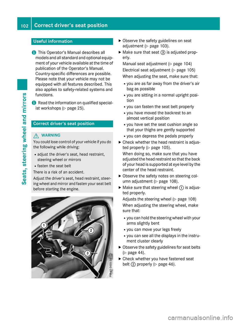 MERCEDES-BENZ GLA-Class 2016 X156 Owners Manual Useful information
i
This Operators Manual describes all
models and all standard and optional equip-
ment of your vehicle available at the time of
publication of the Operators Manual.
Country-specif