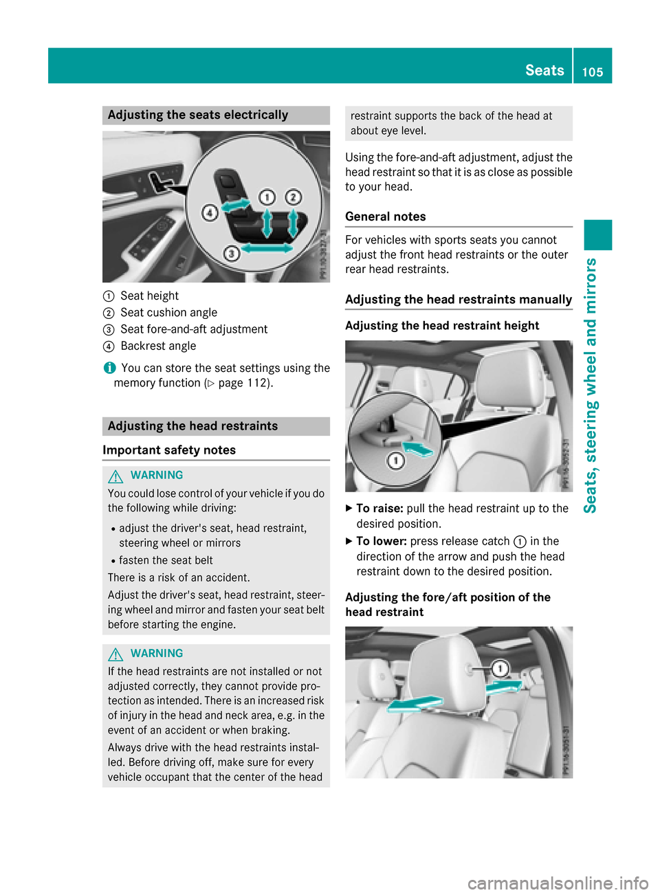 MERCEDES-BENZ GLA-Class 2016 X156 Owners Manual Adjusting the seats electrically
:Seat height
;Seat cushion angle
=Seat fore-and-aftadjustmen t
?Backrest angle
iYou can store th eseat setting susin gth e
memory function (
Ypage 112).
Adjusting the MERCEDES-BENZ GLA-Class 2016 X156 Owners Manual Adjusting the seats electrically
:Seat height
;Seat cushion angle
=Seat fore-and-aftadjustmen t
?Backrest angle
iYou can store th eseat setting susin gth e
memory function (
Ypage 112).
Adjusting the