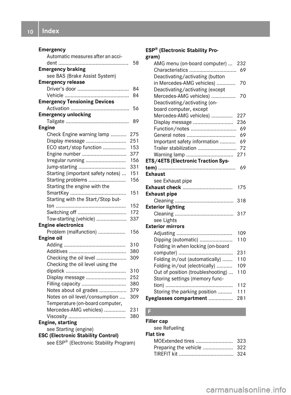 MERCEDES-BENZ GLA-Class 2016 X156 User Guide EmergencyAutomatic measures after an acci-
dent ................................................ .58
Emergency braking
see BAS (Brake Assist System)
Emergency release
Drivers door ...................
