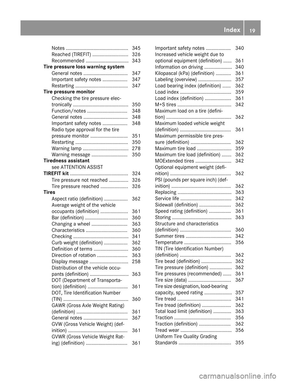 MERCEDES-BENZ GLA-Class 2016 X156 Owners Guide Notes .............................................345
Reached (TIREFIT) .......................... 326
Recommended ............................... 343
Tire pressure loss warning system
General notes MERCEDES-BENZ GLA-Class 2016 X156 Owners Guide Notes .............................................345
Reached (TIREFIT) .......................... 326
Recommended ............................... 343
Tire pressure loss warning system
General notes