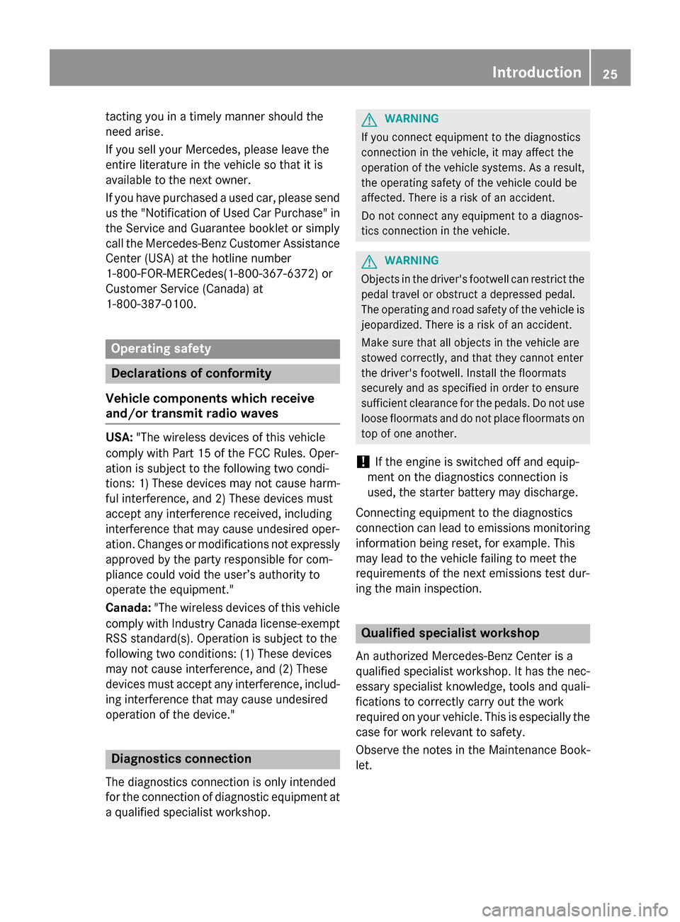 MERCEDES-BENZ GLA-Class 2016 X156 Owners Guide tacting you in a timely manner should the
need arise.
If you sell your Mercedes, please leave the
entire literature in the vehicle so that it is
available to the next owner.
If you have purchased a us MERCEDES-BENZ GLA-Class 2016 X156 Owners Guide tacting you in a timely manner should the
need arise.
If you sell your Mercedes, please leave the
entire literature in the vehicle so that it is
available to the next owner.
If you have purchased a us