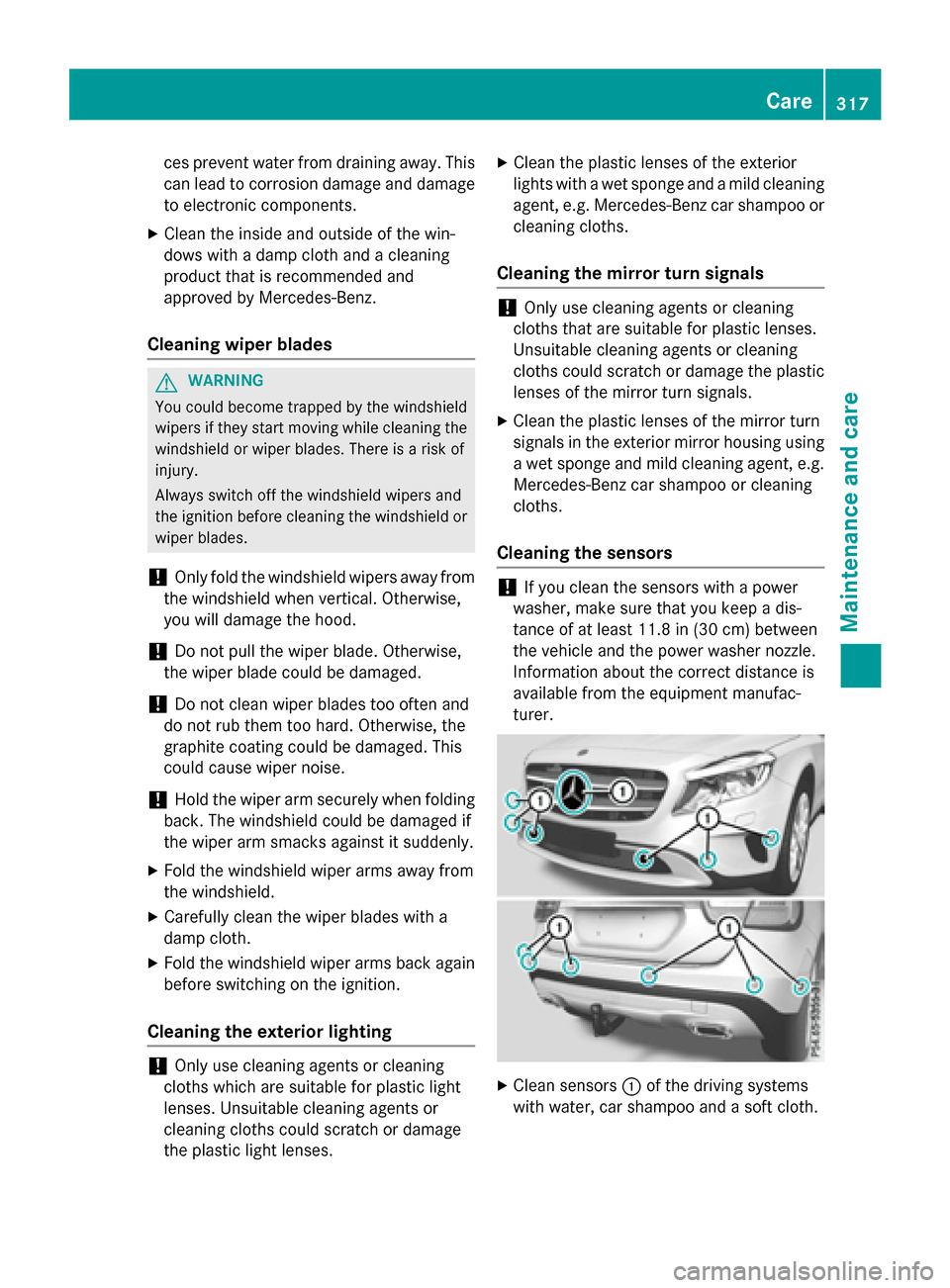 MERCEDES-BENZ GLA-Class 2016 X156 Owners Manual ces prevent water from draining away. This
can lead to corrosion damage and damage
to electronic components.
XClean the inside and outside of the win-
dows with a damp cloth and a cleaning
product tha MERCEDES-BENZ GLA-Class 2016 X156 Owners Manual ces prevent water from draining away. This
can lead to corrosion damage and damage
to electronic components.
XClean the inside and outside of the win-
dows with a damp cloth and a cleaning
product tha