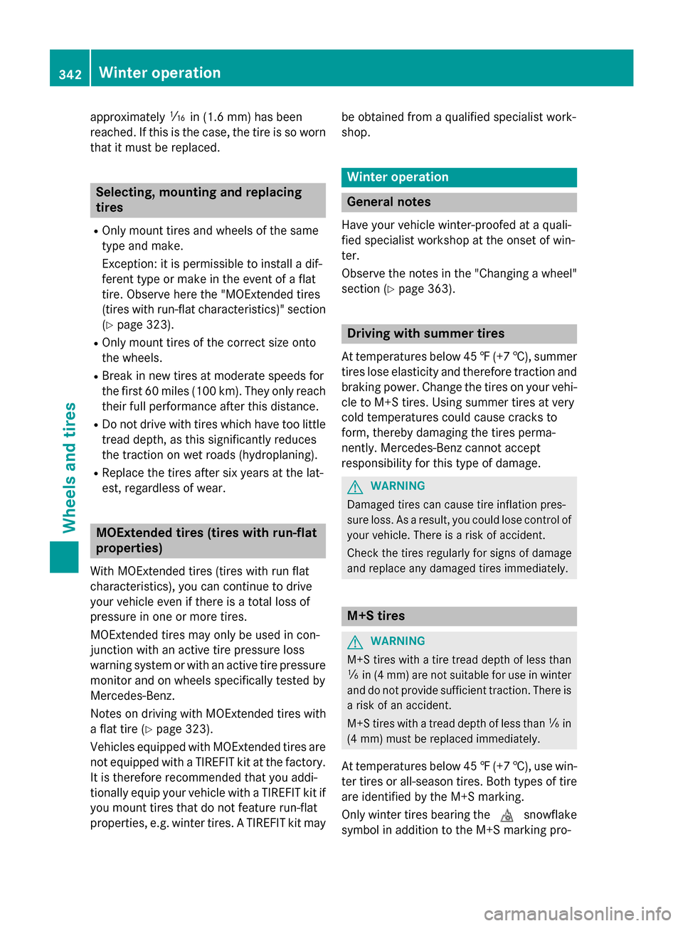 MERCEDES-BENZ GLA-Class 2016 X156 Owners Manual approximatelyáin(1.6 mm )ha sbeen
re ached. If this is the case, the tire is so worn
that it must be replaced.
Selecting, mounting and replacing
tires
ROnly mount tires and wheels of the same
type an MERCEDES-BENZ GLA-Class 2016 X156 Owners Manual approximatelyáin(1.6 mm )ha sbeen
re ached. If this is the case, the tire is so worn
that it must be replaced.
Selecting, mounting and replacing
tires
ROnly mount tires and wheels of the same
type an