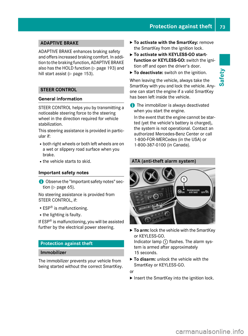 MERCEDES-BENZ GLA-Class 2016 X156 Manual PDF ADAPTIVE BRAKE
ADAPTIVEBRAKE enhance sbraking safet y
and offers increased braking comfort .In addi-
tion to th ebraking function ,ADAPTIV EBRAKE
also has th eHOLD function (
Ypage 193) and
hill start MERCEDES-BENZ GLA-Class 2016 X156 Manual PDF ADAPTIVE BRAKE
ADAPTIVEBRAKE enhance sbraking safet y
and offers increased braking comfort .In addi-
tion to th ebraking function ,ADAPTIV EBRAKE
also has th eHOLD function (
Ypage 193) and
hill start