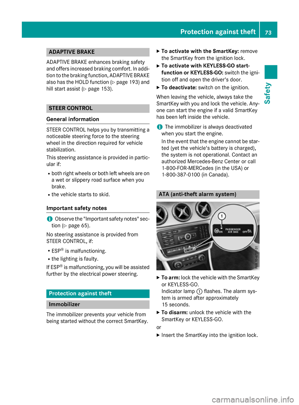 MERCEDES-BENZ GLA-Class 2016 X156 Owners Manual ADAPTIVE BRAKE
ADAPTIVEBRAKE enhance sbraking safet y
and offers increased braking comfort .In addi-
tion to th ebraking function ,ADAPTIV EBRAKE
also has th eHOLD function (
Ypage 193) and
hill start