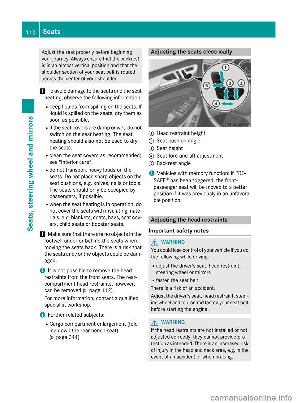 MERCEDES-BENZ GL-Class 2016 X166 Owners Manual Adjust the seat properly before beginning
your journey. Always ensure that the backrest
is in an almost vertical position and that the
shoulder section of your seat belt is routed
across the center of MERCEDES-BENZ GL-Class 2016 X166 Owners Manual Adjust the seat properly before beginning
your journey. Always ensure that the backrest
is in an almost vertical position and that the
shoulder section of your seat belt is routed
across the center of