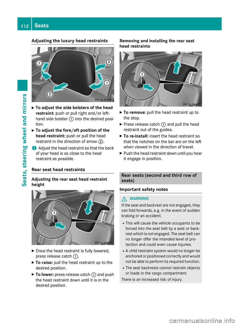 MERCEDES-BENZ GL-Class 2016 X166 Owners Manual Adjusting the luxury head restraints
XTo adjust thesid ebolsters of th ehea d
restraint: push or pull right and/o rleft-
han dside bolste r: intoth edesired posi-
tion .
XTo adjust th e fore/aftpositi MERCEDES-BENZ GL-Class 2016 X166 Owners Manual Adjusting the luxury head restraints
XTo adjust thesid ebolsters of th ehea d
restraint: push or pull right and/o rleft-
han dside bolste r: intoth edesired posi-
tion .
XTo adjust th e fore/aftpositi