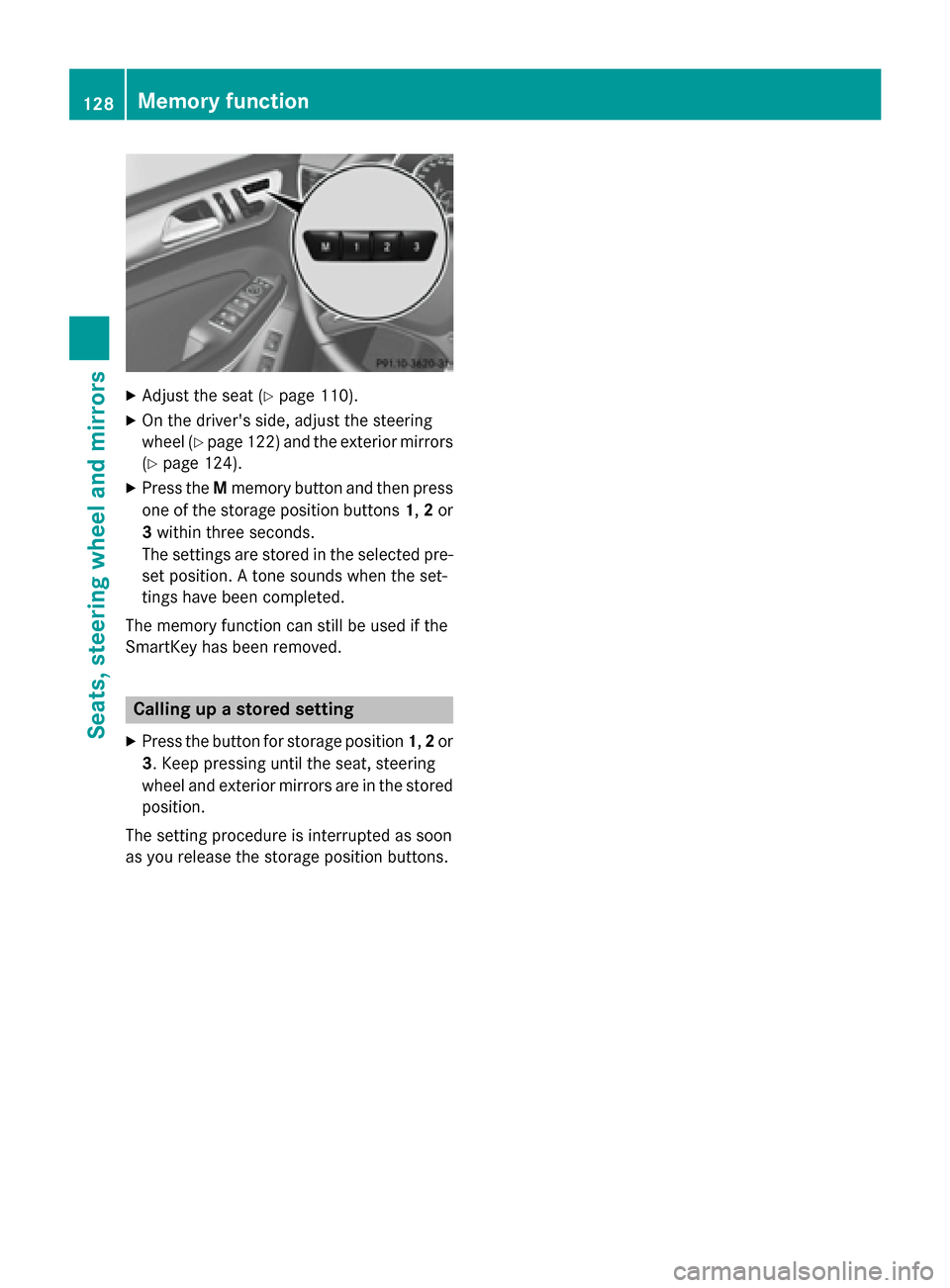 MERCEDES-BENZ GL-Class 2016 X166 Owners Manual XAdjust the seat (Ypage 110).
XOn the drivers side, adjust the steering
wheel (
Ypage 122)and the exterior mirrors
(
Ypage 124).
XPress the Mmemory button and then press
one of the storage position b MERCEDES-BENZ GL-Class 2016 X166 Owners Manual XAdjust the seat (Ypage 110).
XOn the drivers side, adjust the steering
wheel (
Ypage 122)and the exterior mirrors
(
Ypage 124).
XPress the Mmemory button and then press
one of the storage position b