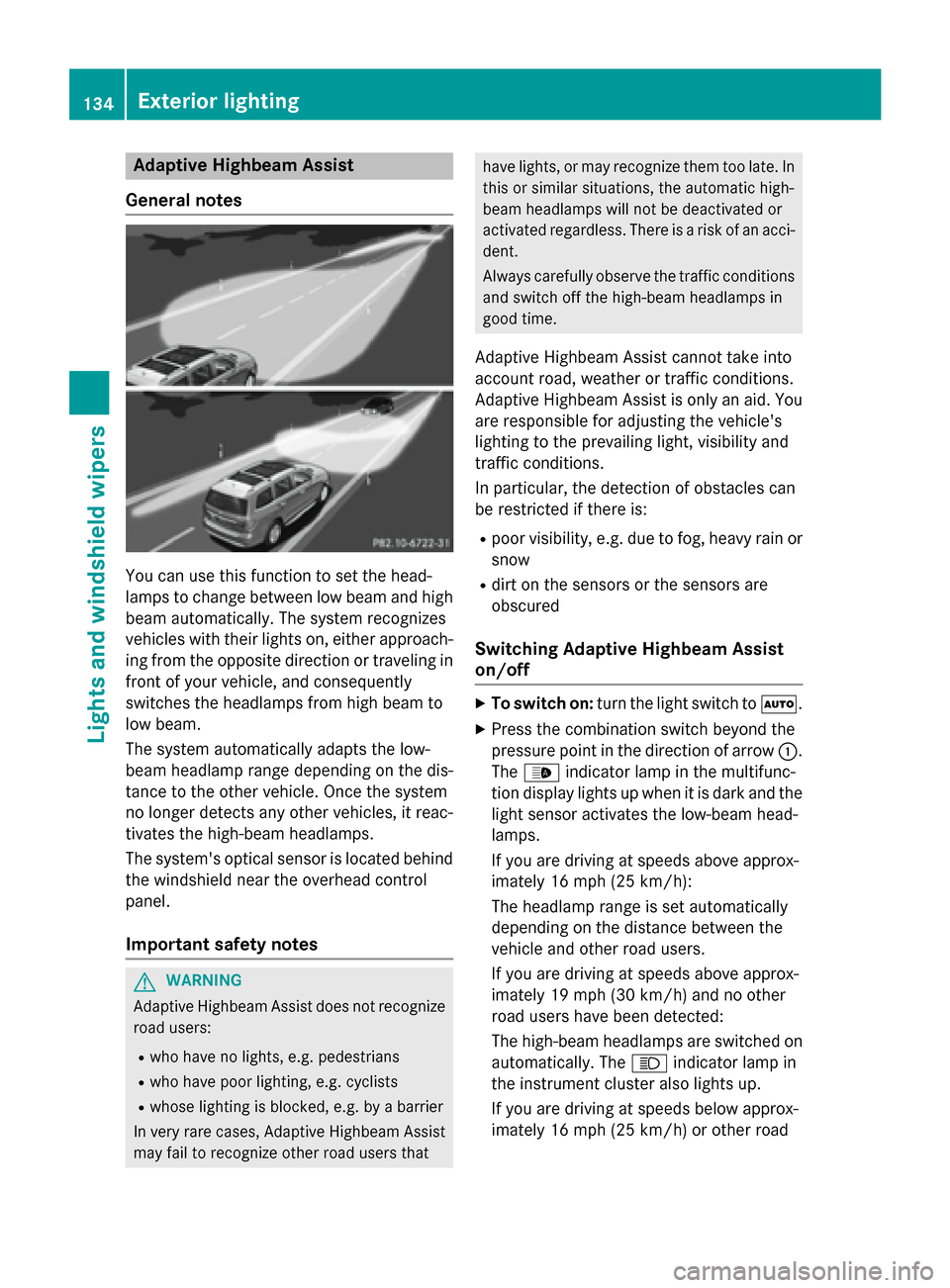 MERCEDES-BENZ GL-Class 2016 X166 Owners Manual Adaptive Highbeam Assist
Gene ral notes
You can use this function to set th ehead-
lamp sto chang ebetween low beam and high
beam automatically. The system recognizes
vehicles wit htheir lights on ,ei MERCEDES-BENZ GL-Class 2016 X166 Owners Manual Adaptive Highbeam Assist
Gene ral notes
You can use this function to set th ehead-
lamp sto chang ebetween low beam and high
beam automatically. The system recognizes
vehicles wit htheir lights on ,ei