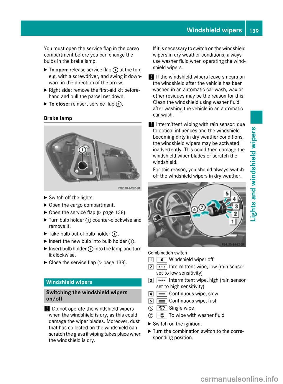 MERCEDES-BENZ GL-Class 2016 X166 Owners Manual You must open the service flap in the cargo
compartment before you can change the
bulbs in the brake lamp.
XTo open:release service flap :at the top,
e.g. with a screwdriver, and swing it down- ward i