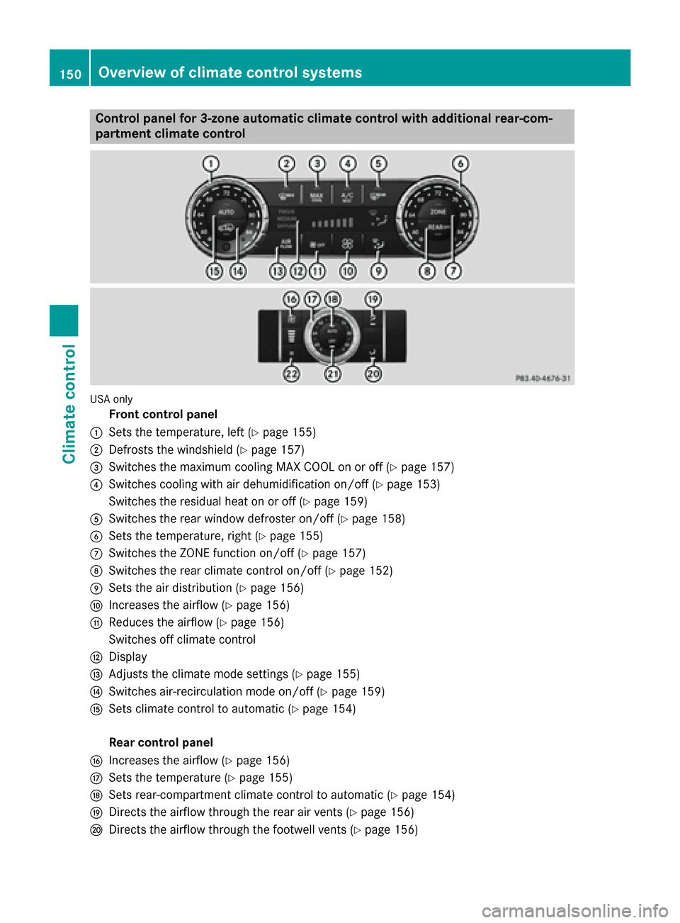 MERCEDES-BENZ GL-Class 2016 X166 Owners Manual Control panel for 3-zone automatic climate control with additional rear-com-
partment climate control
USAonly
Front control panel
:Sets the temperature, left (Ypage 155)
;Defrosts the windshield (Ypag