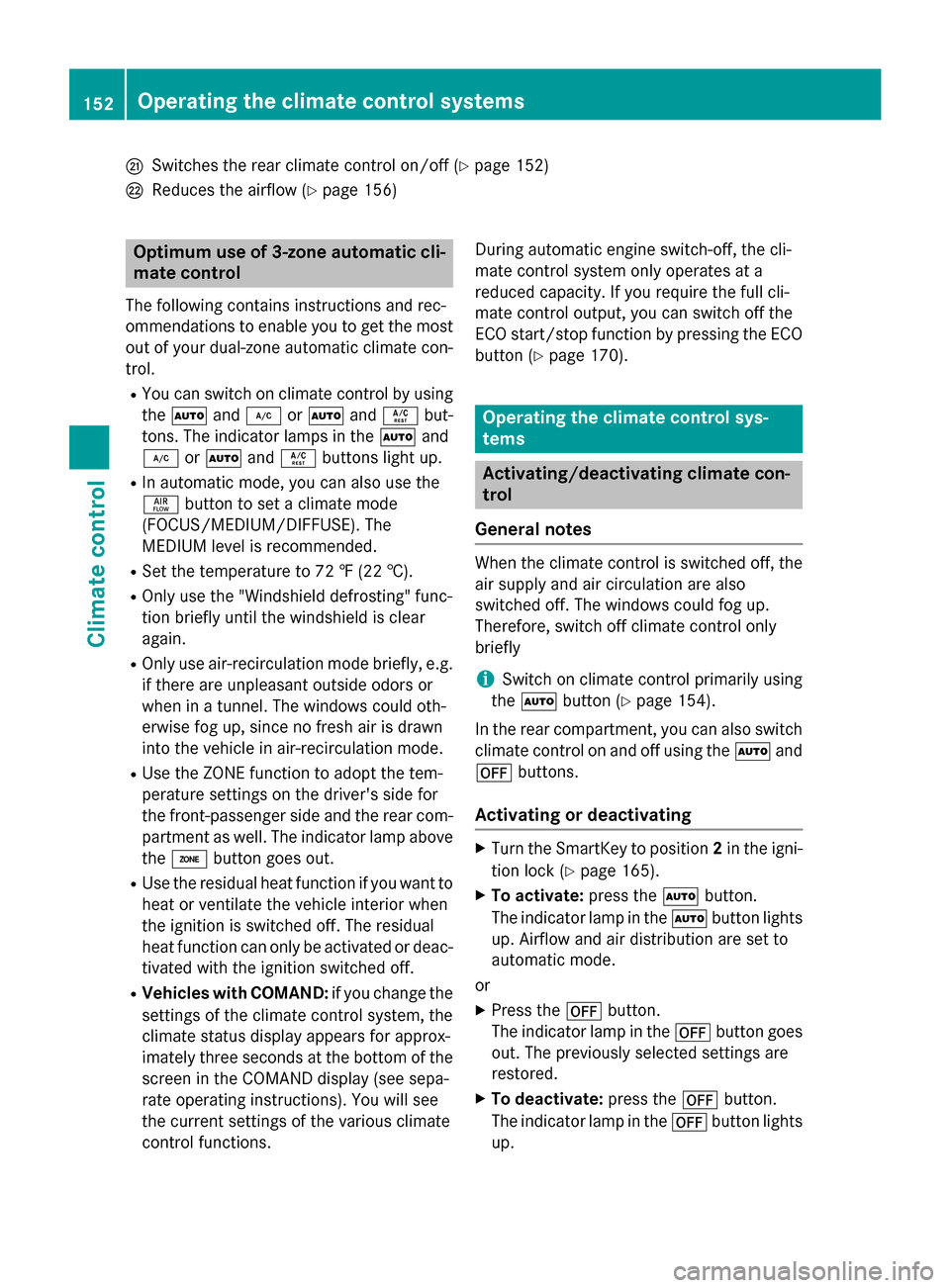 MERCEDES-BENZ GL-Class 2016 X166 Owners Manual QSwitches the rear climate control on/off (Ypage 152)
RReduces the airflow (Ypage 156)
Optimum use of 3-zone automatic cli-
mate control
The following contains instructions and rec-
ommendations to en