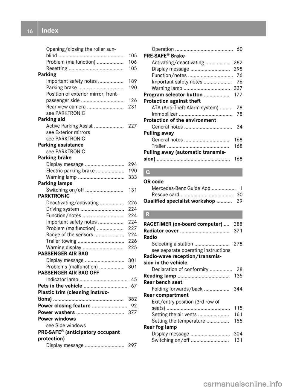 MERCEDES-BENZ GL-Class 2016 X166 Owners Manual Opening/closing the roller sun-
blind ............................................... 105
Problem (malfunction) ...................106
Resetting ....................................... 105
Parking
Imp