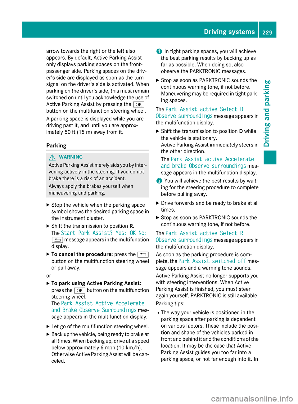 MERCEDES-BENZ GL-Class 2016 X166 Owners Manual arrow towards the right or the left also
appears. By default, Active Parking Assist
only displays parking spaces on the front-
passenger side. Parking spaces on the driv-
ers side are displayed as so MERCEDES-BENZ GL-Class 2016 X166 Owners Manual arrow towards the right or the left also
appears. By default, Active Parking Assist
only displays parking spaces on the front-
passenger side. Parking spaces on the driv-
ers side are displayed as so