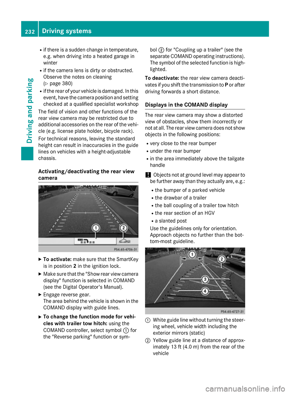 MERCEDES-BENZ GL-Class 2016 X166 Owners Manual Rif there is a sudden change in temperature,
e.g. when driving into a heated garage in
winter
Rif the camera lens is dirty or obstructed.
Observe the notes on cleaning
(
Ypage 380)
Rif the rear of you MERCEDES-BENZ GL-Class 2016 X166 Owners Manual Rif there is a sudden change in temperature,
e.g. when driving into a heated garage in
winter
Rif the camera lens is dirty or obstructed.
Observe the notes on cleaning
(
Ypage 380)
Rif the rear of you