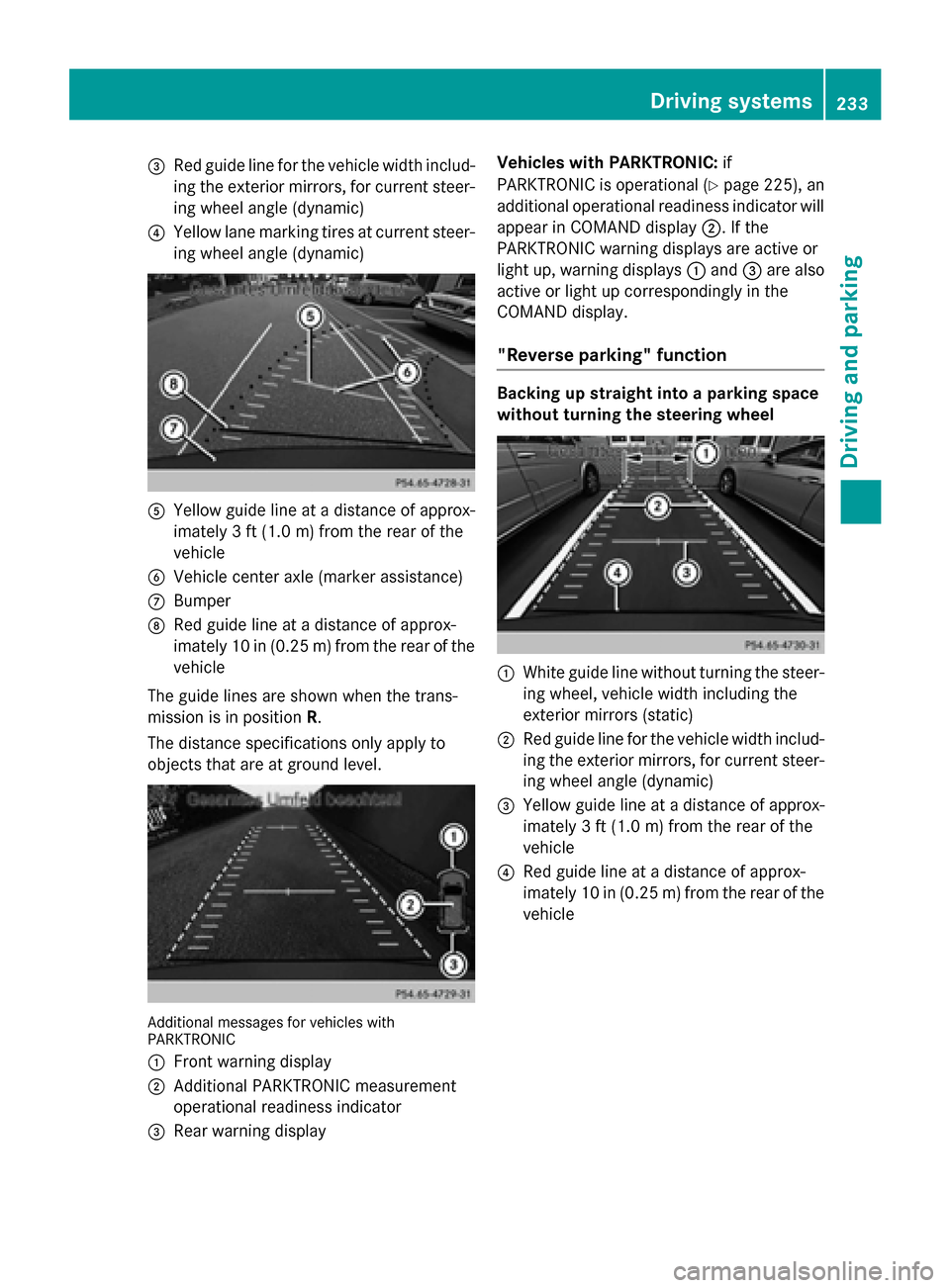 MERCEDES-BENZ GL-Class 2016 X166 Owners Manual =Red guide linefor th evehicl ewidt hinclud -
in gth eexterio rmirrors, for curren tsteer -
in g whee langle (dynamic )
?Yellowlan emarking tires at curren tsteer -
in g whee langle (dynamic )
AYellow MERCEDES-BENZ GL-Class 2016 X166 Owners Manual =Red guide linefor th evehicl ewidt hinclud -
in gth eexterio rmirrors, for curren tsteer -
in g whee langle (dynamic )
?Yellowlan emarking tires at curren tsteer -
in g whee langle (dynamic )
AYellow