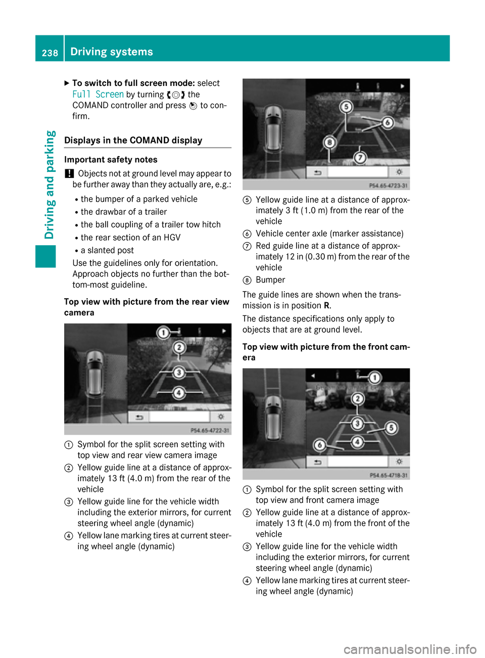 MERCEDES-BENZ GL-Class 2016 X166 Owners Manual XTo switch to full screen mode:select
Full Screen
by turning cVdthe
COMAND controller and press Wto con-
firm.
Displays in the COMAND display
Important safety notes
!Objects not at ground level may ap