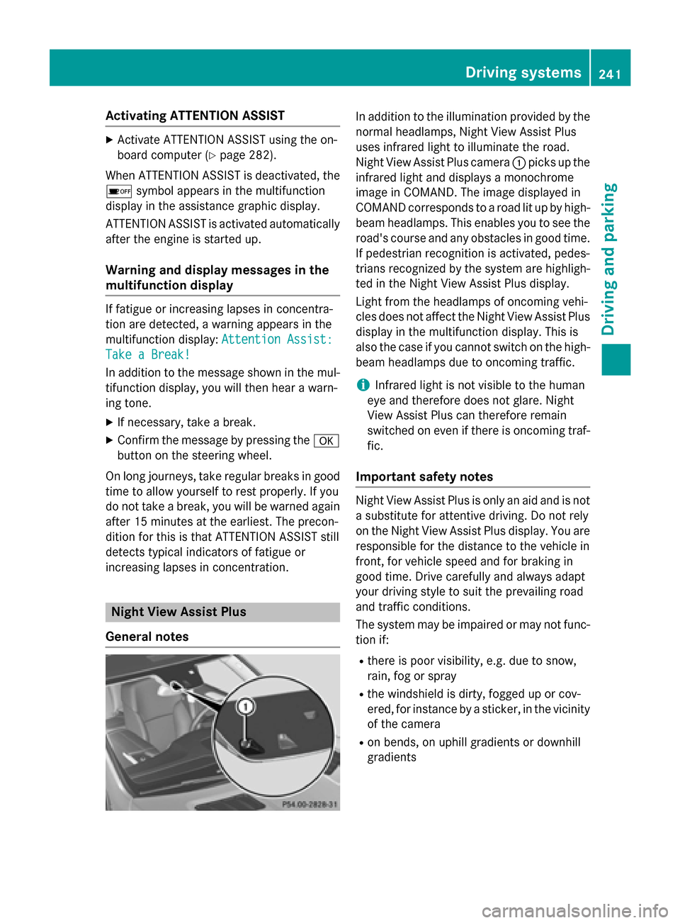 MERCEDES-BENZ GL-Class 2016 X166 Owners Manual Activating ATTENTION ASSIST
XActivateATTENTI ONASSIST usin gth eon -
boar dcomputer (
Ypage 282).
When ATTENTI ONASSIST is deactivated, th e
é symbol appear sin th emultifunction
display in th eassis