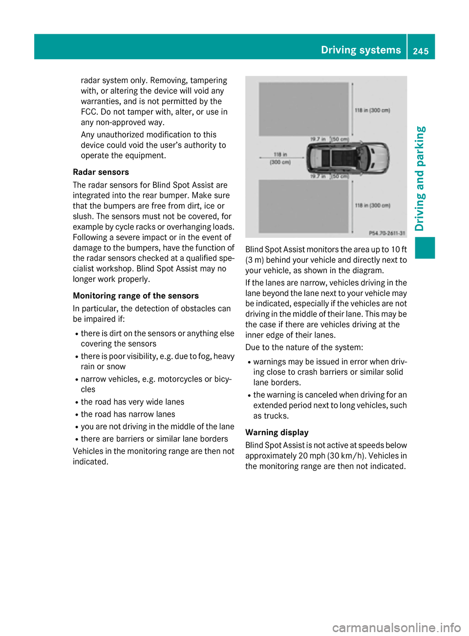 MERCEDES-BENZ GL-Class 2016 X166 Owners Manual radar system only. Removing, tampering
with, or altering the device will void any
warranties, and is not permitted by the
FCC. Do not tamper with, alter, or use in
any non-approved way.
Any unauthoriz