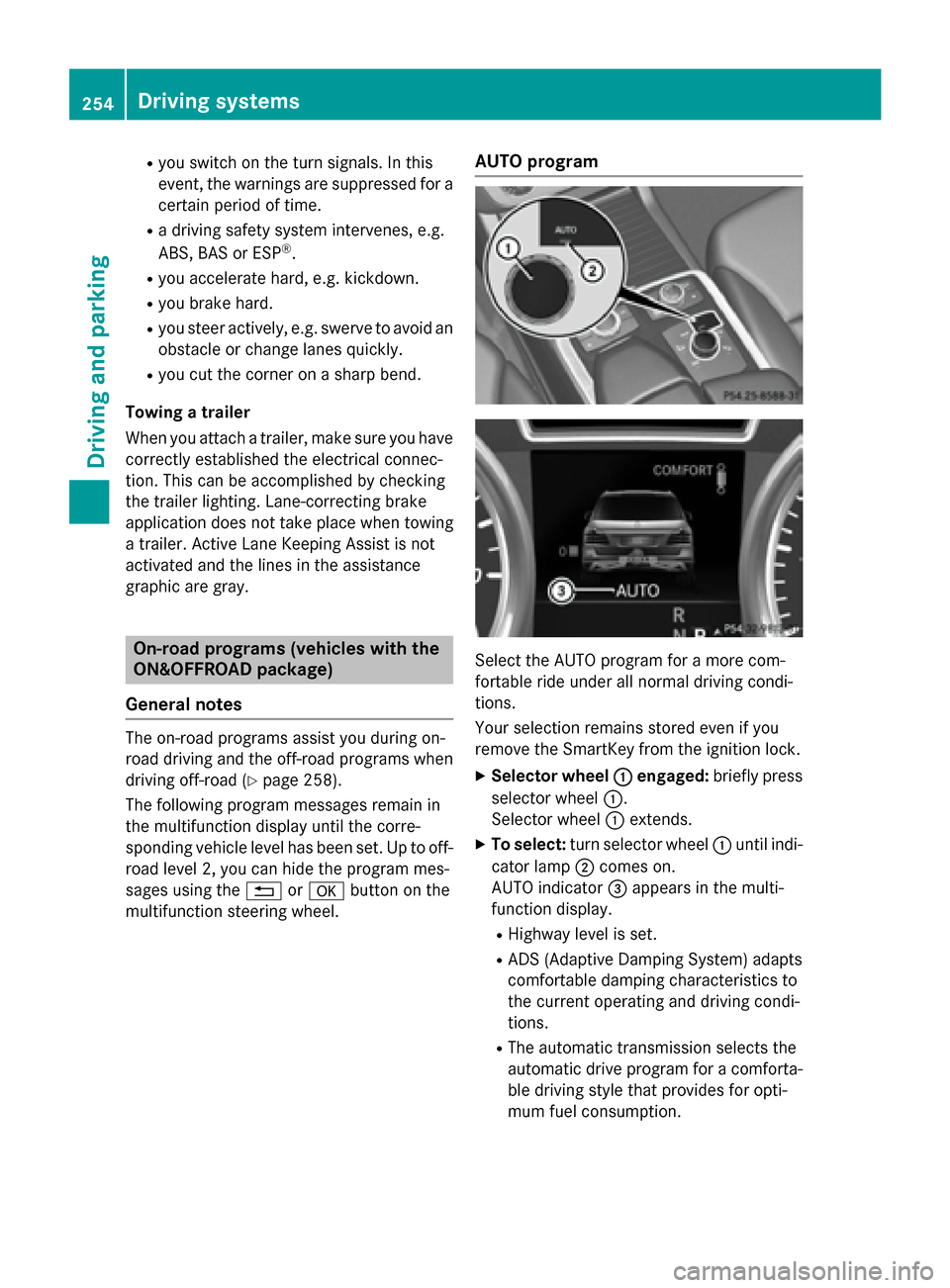 MERCEDES-BENZ GL-Class 2016 X166 Owners Manual Ryou switch on thetur nsignals. In this
event ,th ewarnings are suppressed fo r a
certain period of time.
Ra drivin gsafet ysystem intervenes, e.g.
ABS, BA Sor ES P®.
Ryou accelerat ehard, e.g. kickd