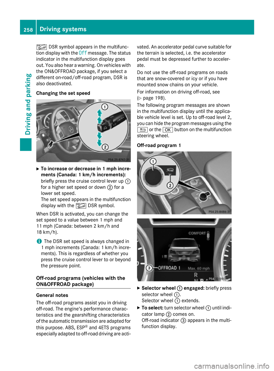 MERCEDES-BENZ GL-Class 2016 X166 Owners Manual ÃDSR symbol appears in the multifunc-
tion display with the Off
message. The status
indicator in the multifunction display goes
out. You also hear a warning. On vehicles with
the ON&OFFROAD package, 