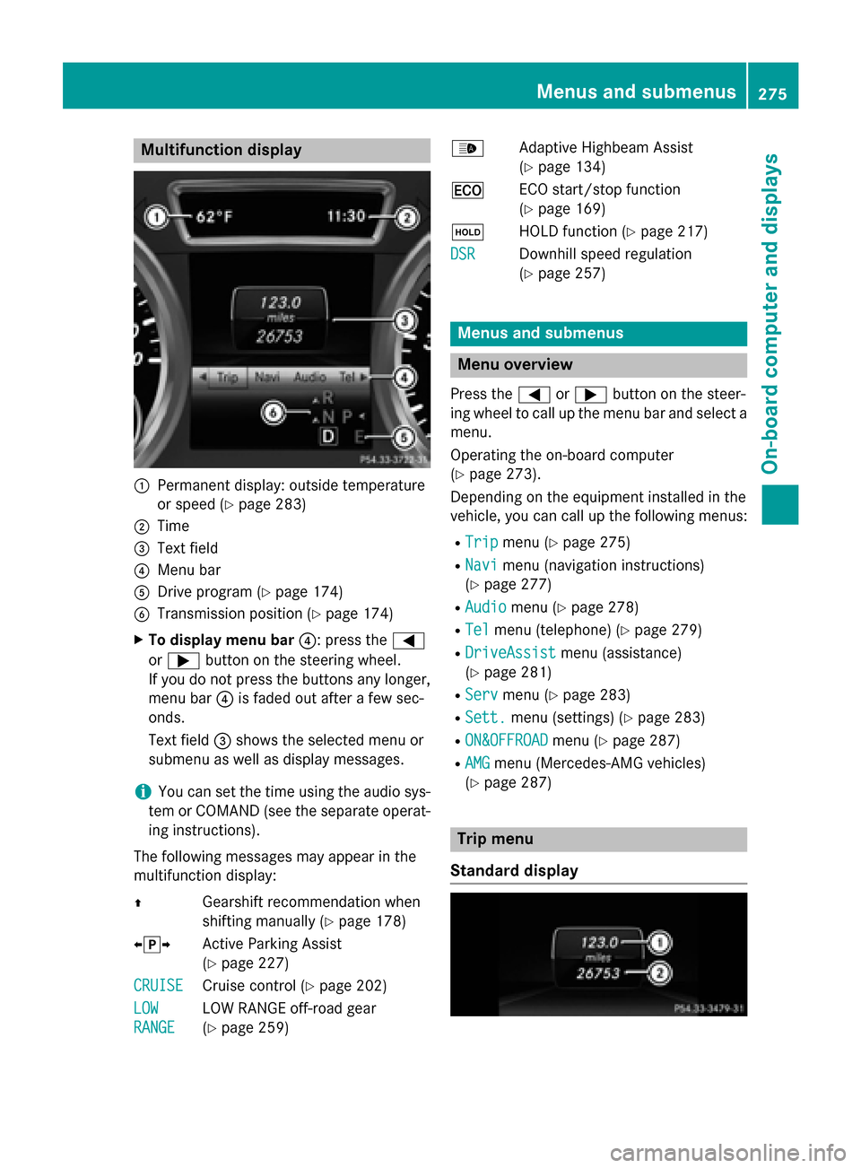 MERCEDES-BENZ GL-Class 2016 X166 Owners Manual Multifunction display
:Permanent display: outside temperature
or speed (
Ypage 283)
;Time
=Text field
?Menu bar
ADrive program (Ypage 174)
BTransmission position (Ypage 174)
XTo display menu bar?: pre