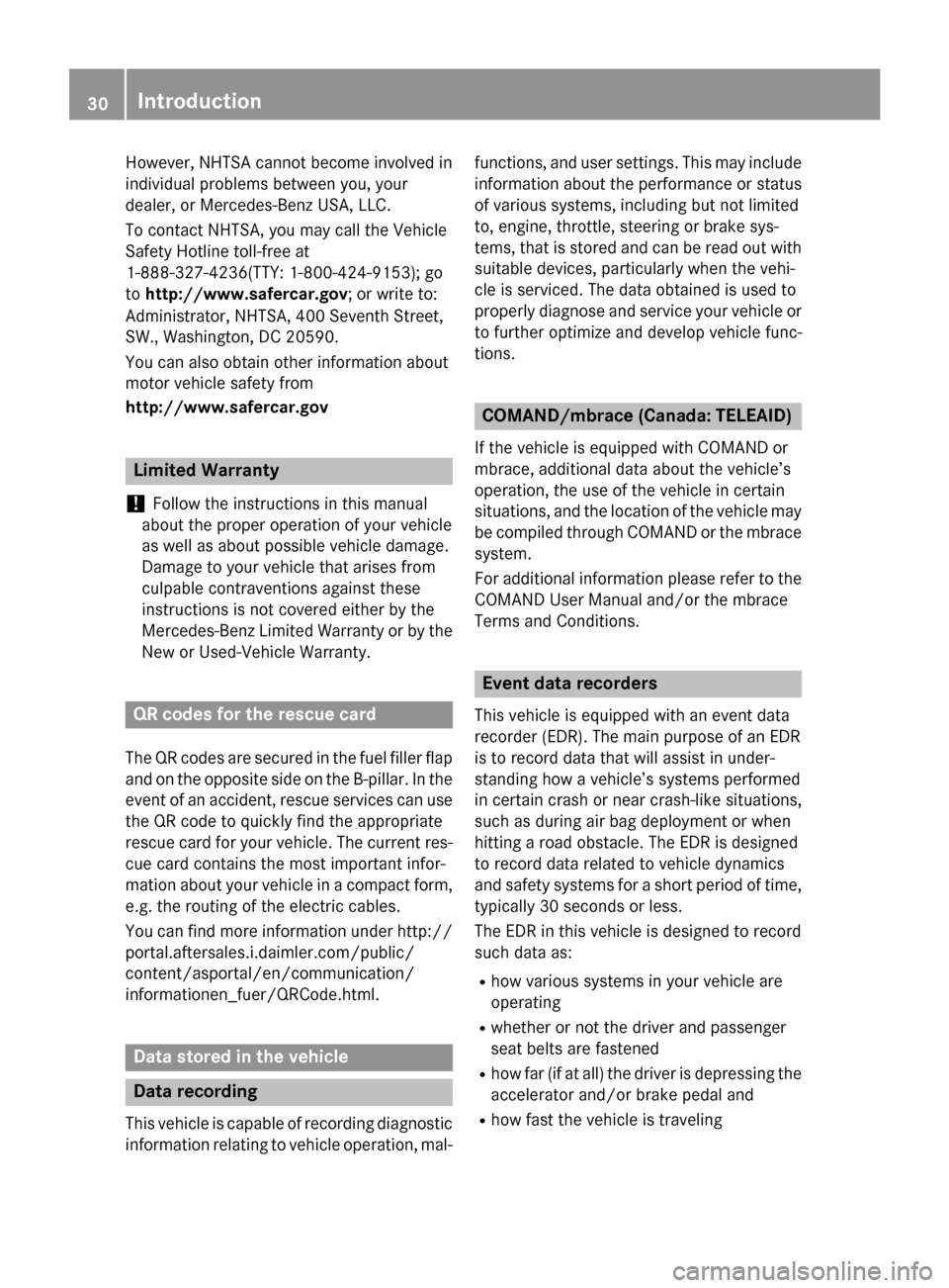 MERCEDES-BENZ GL-Class 2016 X166 Owners Guide However, NHTSA cannot become involved in
individual problems between you, your
dealer, or Mercedes-Benz USA, LLC.
To contact NHTSA, you may call the Vehicle
Safety Hotline toll-free at
1-888-327-4236( MERCEDES-BENZ GL-Class 2016 X166 Owners Guide However, NHTSA cannot become involved in
individual problems between you, your
dealer, or Mercedes-Benz USA, LLC.
To contact NHTSA, you may call the Vehicle
Safety Hotline toll-free at
1-888-327-4236(