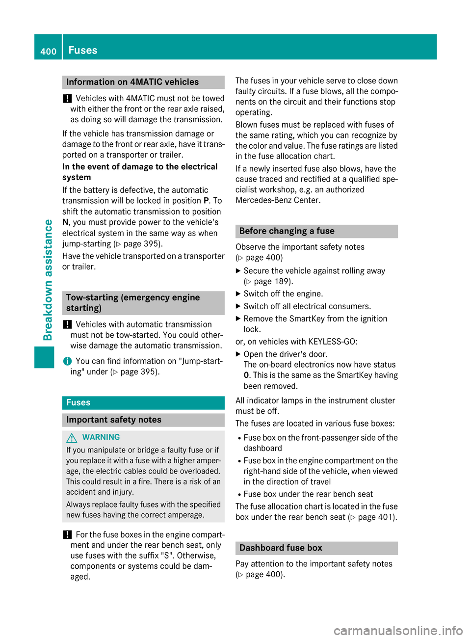 MERCEDES-BENZ GL-Class 2016 X166 Owners Manual Information on 4MATIC vehicles
!
Vehicles with 4MATIC must not be towed
wit h either the front or the rear axle raised,
as doin g so willdamage the transmission.
If the vehicle has transmission damage MERCEDES-BENZ GL-Class 2016 X166 Owners Manual Information on 4MATIC vehicles
!
Vehicles with 4MATIC must not be towed
wit h either the front or the rear axle raised,
as doin g so willdamage the transmission.
If the vehicle has transmission damage