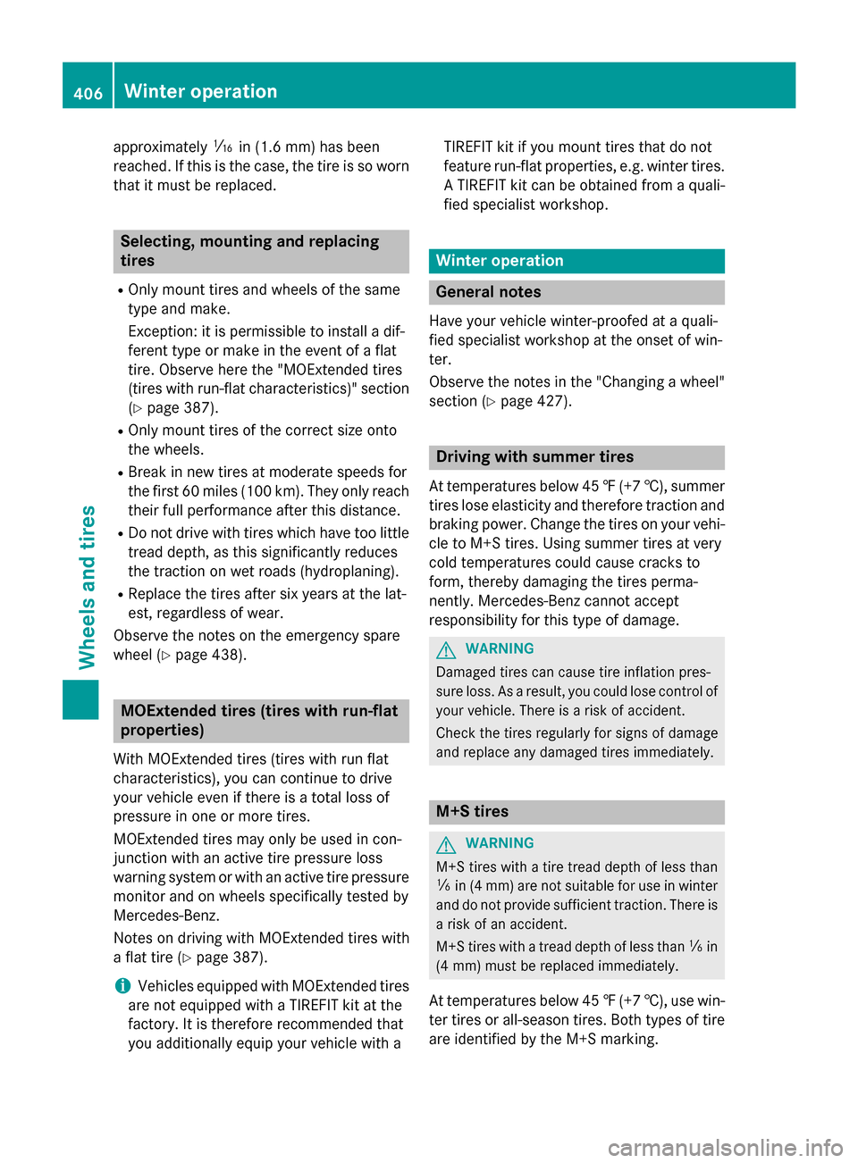 MERCEDES-BENZ GL-Class 2016 X166 Owners Manual approximatelyáin(1.6 mm )ha sbeen
re ached. If this is the case, the tire is so worn
that it must be replaced.
Selecting, mounting and replacing
tires
ROnly mount tires and wheels of the same
type an MERCEDES-BENZ GL-Class 2016 X166 Owners Manual approximatelyáin(1.6 mm )ha sbeen
re ached. If this is the case, the tire is so worn
that it must be replaced.
Selecting, mounting and replacing
tires
ROnly mount tires and wheels of the same
type an
