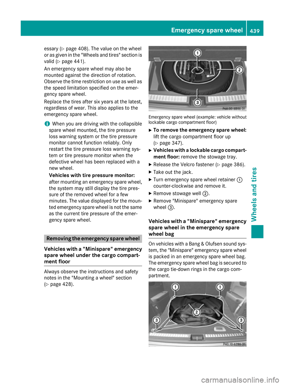 MERCEDES-BENZ GL-Class 2016 X166 Owners Manual essary (Ypage 408). The value on the wheel
or as given in the "Wheels and tires" section is
valid (
Ypage 441).
An emergency spare wheel may also be
mounted against the direction of rotation.
Observe MERCEDES-BENZ GL-Class 2016 X166 Owners Manual essary (Ypage 408). The value on the wheel
or as given in the "Wheels and tires" section is
valid (
Ypage 441).
An emergency spare wheel may also be
mounted against the direction of rotation.
Observe