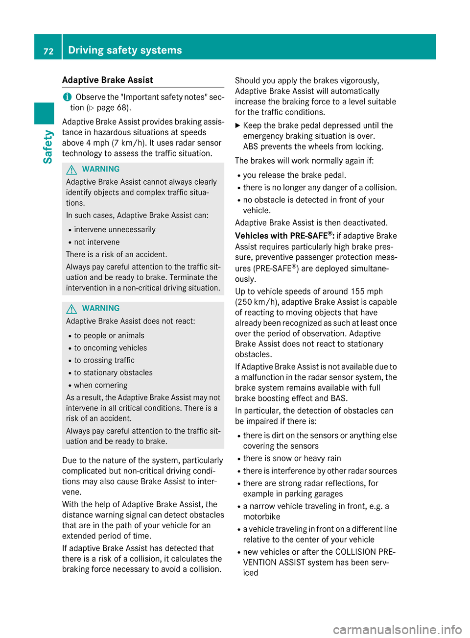 MERCEDES-BENZ GL-Class 2016 X166 Manual PDF Adaptive Brake Assist
iObserveth e"Importan tsafet ynotes" sec -
tion (
Ypage 68) .
Adaptive Brake Assis tprovide sbraking assis-
tance in hazardous situation sat speeds
abov e 4mph (7 km/h). It uses MERCEDES-BENZ GL-Class 2016 X166 Manual PDF Adaptive Brake Assist
iObserveth e"Importan tsafet ynotes" sec -
tion (
Ypage 68) .
Adaptive Brake Assis tprovide sbraking assis-
tance in hazardous situation sat speeds
abov e 4mph (7 km/h). It uses