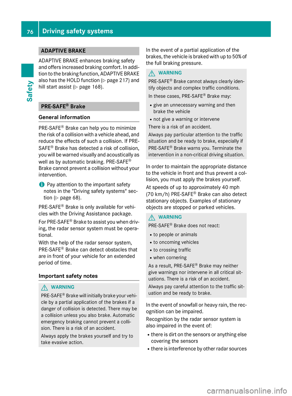 MERCEDES-BENZ GL-Class 2016 X166 Manual PDF ADAPTIVE BRAKE
ADAPTIVEBRAKE enhance sbraking safet y
and offers increased braking comfort .In addi-
tion to th ebraking function ,ADAPTIV EBRAKE
also has th eHOLD function (
Ypage 217) and
hill start MERCEDES-BENZ GL-Class 2016 X166 Manual PDF ADAPTIVE BRAKE
ADAPTIVEBRAKE enhance sbraking safet y
and offers increased braking comfort .In addi-
tion to th ebraking function ,ADAPTIV EBRAKE
also has th eHOLD function (
Ypage 217) and
hill start