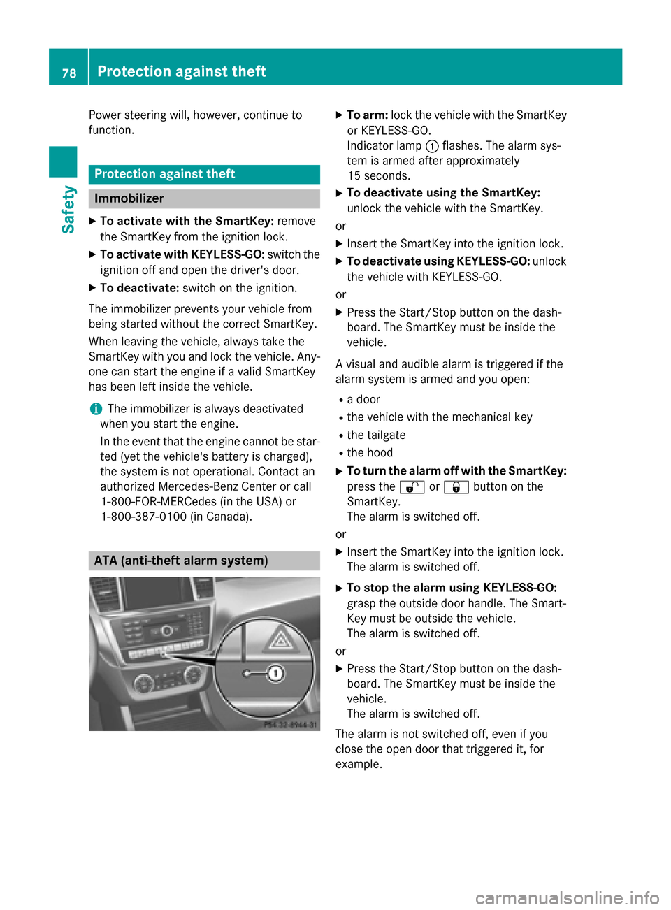 MERCEDES-BENZ GL-Class 2016 X166 Manual PDF Power steering will, however, continue to
function.
Protection against theft
Immobilizer
XTo activate with the SmartKey:remove
the SmartKey from the ignition lock.
XTo activate with KEYLESS-GO: switch MERCEDES-BENZ GL-Class 2016 X166 Manual PDF Power steering will, however, continue to
function.
Protection against theft
Immobilizer
XTo activate with the SmartKey:remove
the SmartKey from the ignition lock.
XTo activate with KEYLESS-GO: switch