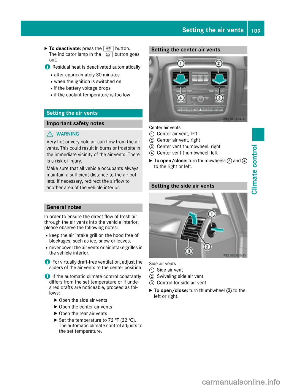 MERCEDES-BENZ G-Class 2016 W463 Owners Manual XTo deactivate:press theÁbutton.
The indicator lamp in the Ábutton goes
out.
iResidual heat is deactivated automatically:
Rafter approximately 30 minutes
Rwhen the ignition is switched on
Rif the ba