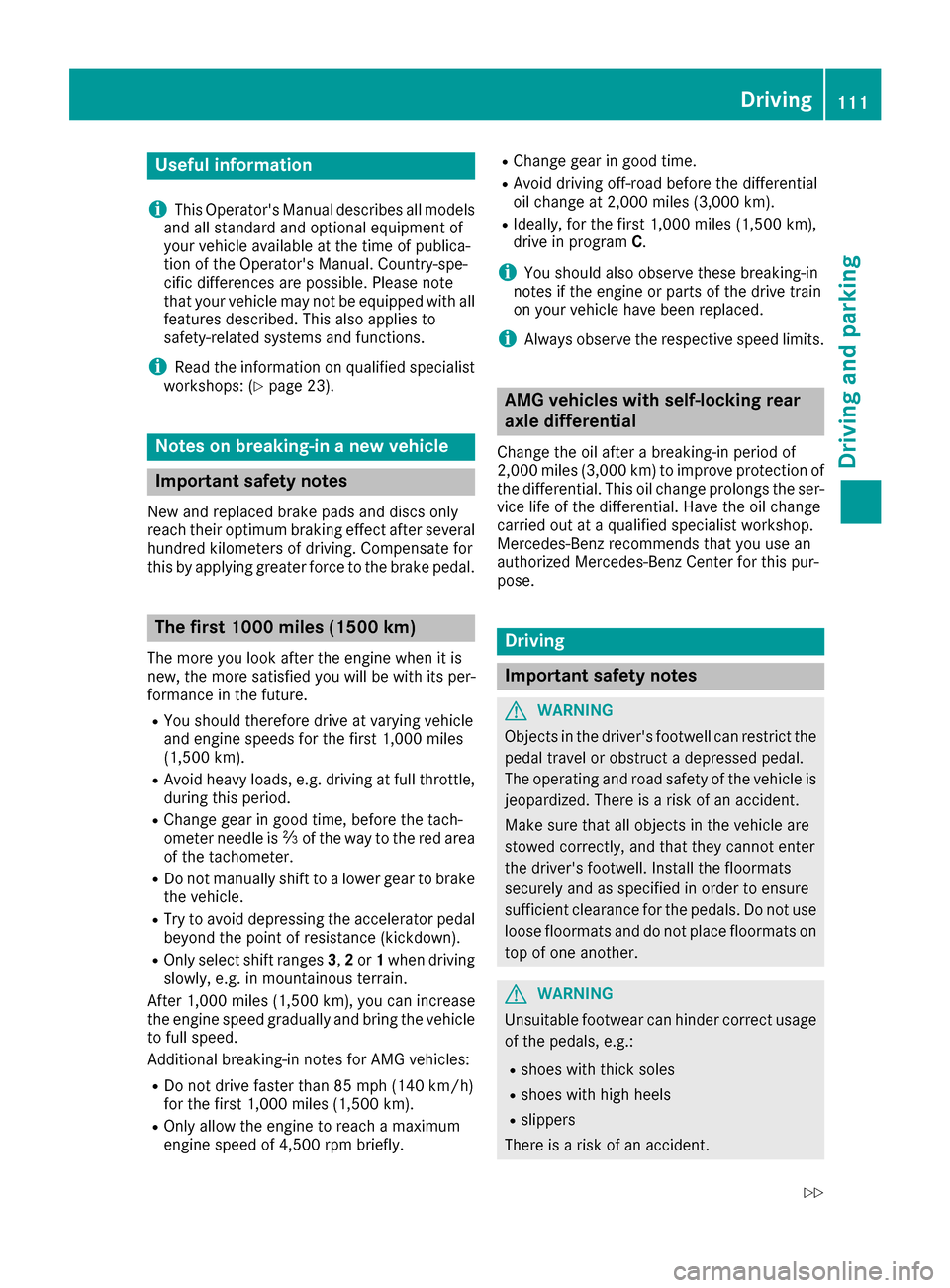 MERCEDES-BENZ G-Class 2016 W463 Owners Manual Useful information
i
This Operators Manual describes all models
and all standard and optional equipment of
your vehicle available at the time of publica-
tion of the Operators Manual. Country-spe-
c MERCEDES-BENZ G-Class 2016 W463 Owners Manual Useful information
i
This Operators Manual describes all models
and all standard and optional equipment of
your vehicle available at the time of publica-
tion of the Operators Manual. Country-spe-
c