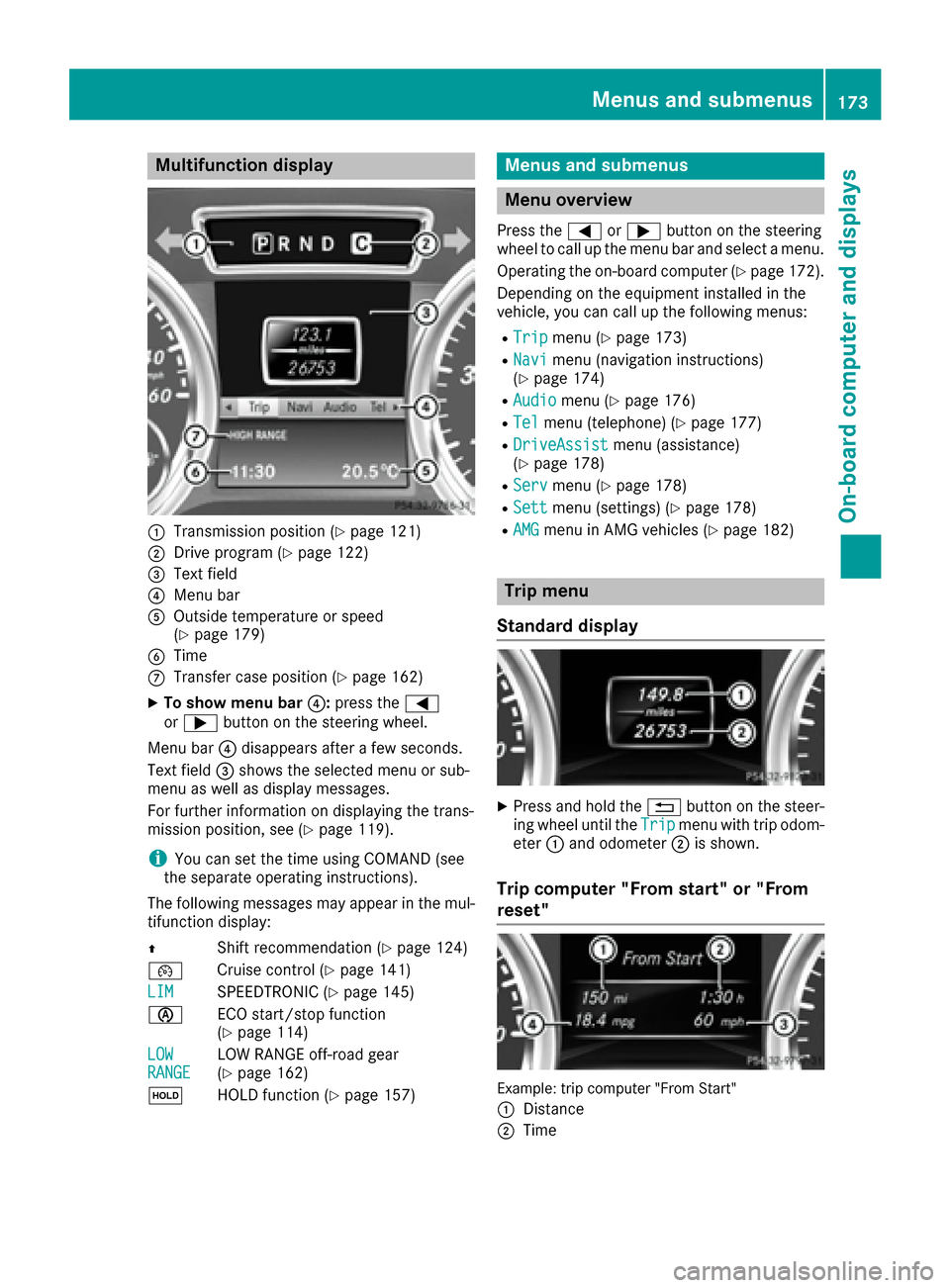 MERCEDES-BENZ G-Class 2016 W463 Owners Manual Multifunction display
:Transmission position (Ypage 121)
;Drive program (Ypage 122)
=Text field
?Menu bar
AOutside temperature or speed
(Ypage 179)
BTime
CTransfer case position (Ypage 162)
XTo show m MERCEDES-BENZ G-Class 2016 W463 Owners Manual Multifunction display
:Transmission position (Ypage 121)
;Drive program (Ypage 122)
=Text field
?Menu bar
AOutside temperature or speed
(Ypage 179)
BTime
CTransfer case position (Ypage 162)
XTo show m