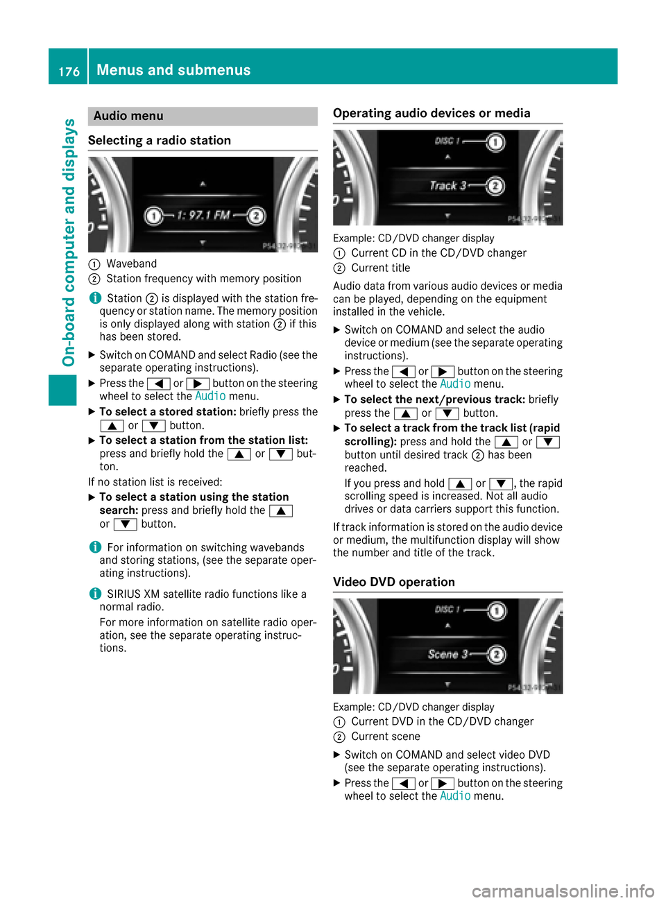 MERCEDES-BENZ G-Class 2016 W463 Owners Manual Audio menu
Selecting a radio station
:Waveban d
;Station frequency wit hmemory position
iStation ;is displayed wit hth estation fre-
quency or station name. The memory position
is only displayed alon 