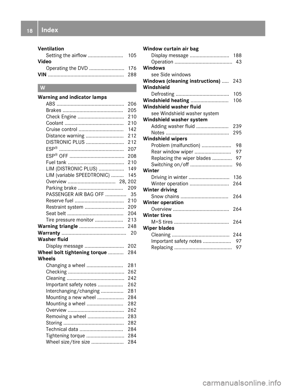 MERCEDES-BENZ G-Class 2016 W463 Owners Manual VentilationSetting the airflow ......................... 105
Video
Operating the DVD ......................... 176
VIN ...................................................... 288
W
Warning and indicato